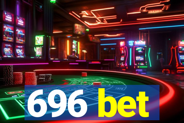 696 bet